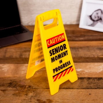 Desk Warning Sign: Senior Moment