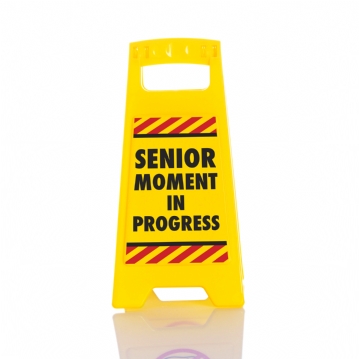 Desk Warning Sign: Senior Moment