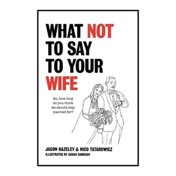 What NOT to Say to Your Wife Book