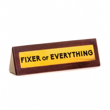 "Fixer of Everything" Wooden Desk Sign