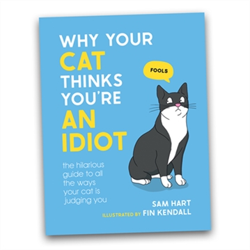Why Your Cat Thinks You're An Idiot Book