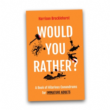 Would You Rather? Book - The Edition for Immature Adults