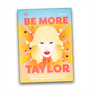 The Unofficial "Be More Taylor" Book