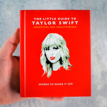 The Little Guide to Taylor Swift - Unofficial and Unauthorised