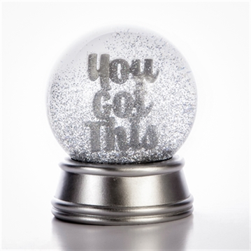 "You Got This" Glitter Snow Globe