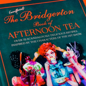 The Unofficial Bridgerton Book of Afternoon Tea