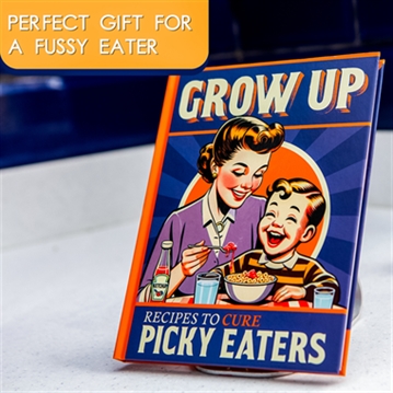 Grow Up! Picky Eater Recipes Book