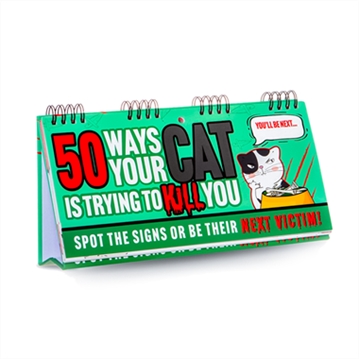 50 Ways Your Cat is Trying to Kill You Flip Book