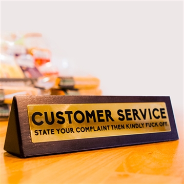 Customer Service Funny Desk Sign