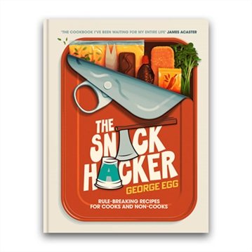 The Snack Hacker - Rule-Breaking Recipe Book