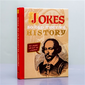 Jokes So Old They're History Book