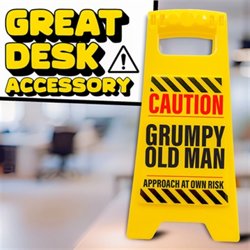 Grumpy Old Man Desk Warning Sign