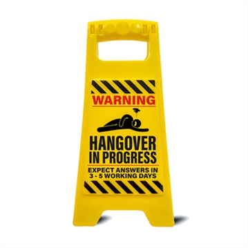 Hangover in Progress Desk Warning Sign