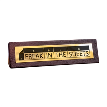 Freak in the Sheets Wooden Desk Sign