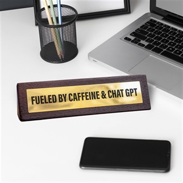 Fuelled by Caffeine & Chat GPT Wooden Desk Sign