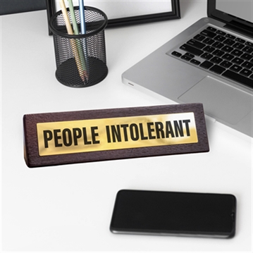 People Intolerant Wooden Desk Sign