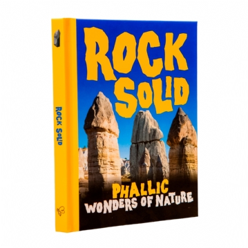 Rock Solid - The Book of Phallic Wonders of Nature