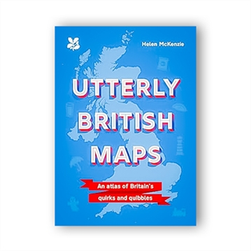Utterly British Maps - Britain's Quirks & Quibbles