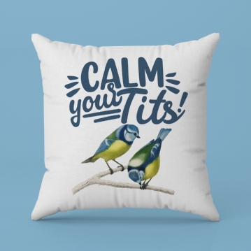 Calm Your Tits and Carry On Cushion 