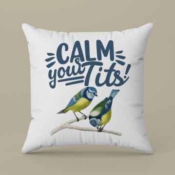 Calm Your Tits and Carry On Cushion 