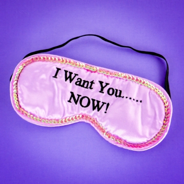 I Want You Now Eye Mask