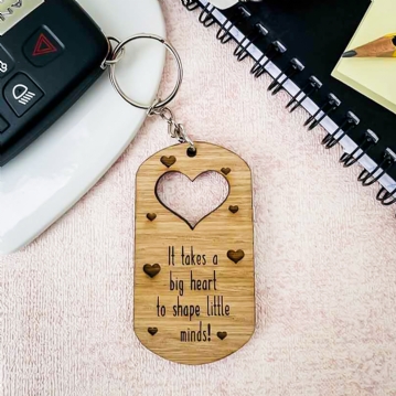 It Takes A Big Heart To Shape Little Minds Wooden Keyring