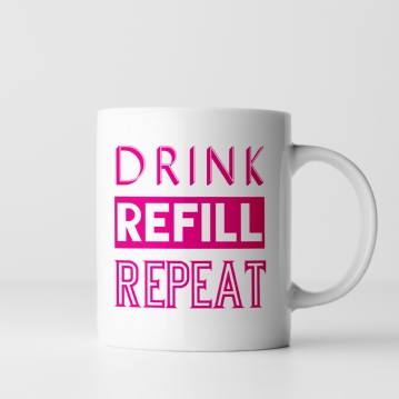 Drink, Refill, Repeat Funny Mug