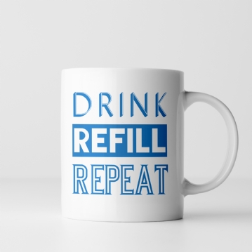 Drink, Refill, Repeat Funny Mug
