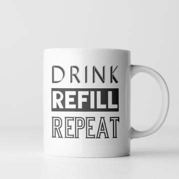 Drink, Refill, Repeat Funny Mug