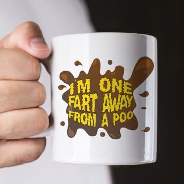 I'm One Fart Away From A Poo Mug