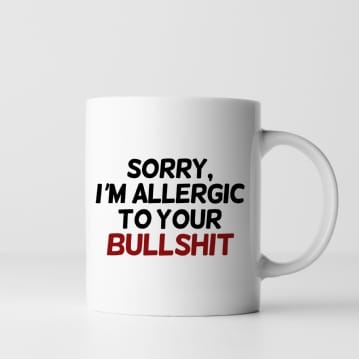 Sorry, I'm Allergic To Your Bull Mug