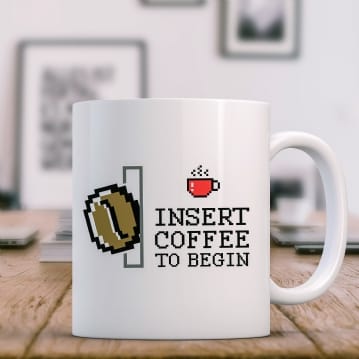 Insert Coffee To Begin Mug