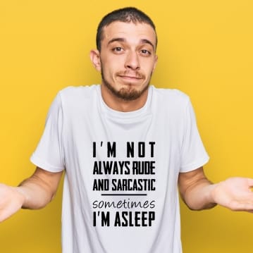 I'm Not Always Rude And Sarcastic T-Shirt