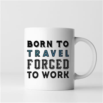 Personalised Born To.... Forced To Work Mug
