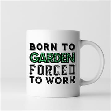 Born To.... Forced To Work Mugs