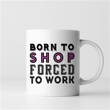 Born To.... Forced To Work Mugs