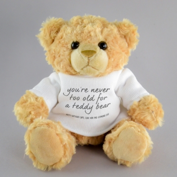 Personalised You're Never Too Old… Teddy Bear