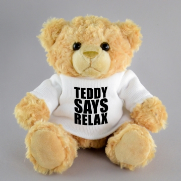 Teddy Says Relax Teddy Bear