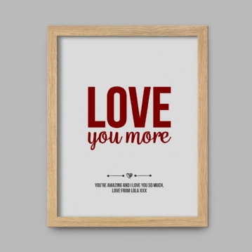 Personalised Love You More Print