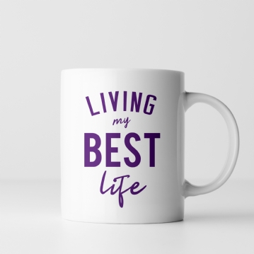 Living My Best Life Mug in Your Colour Choice