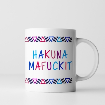 Hakuna Mafuckit Mug in Choice of Colourway
