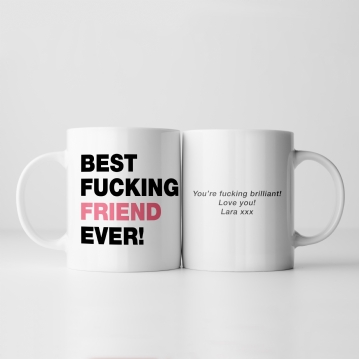 Personalised Best Fucking Friend Ever Mug