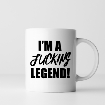 I'm a Fucking Legend Mug