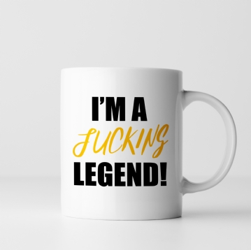 I'm a Fucking Legend Mug