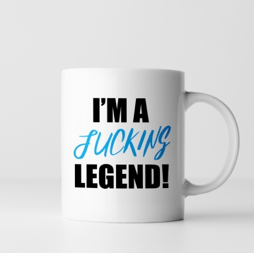I'm a Fucking Legend Mug