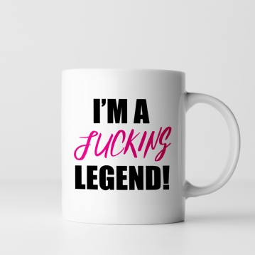 I'm a Fucking Legend Mug