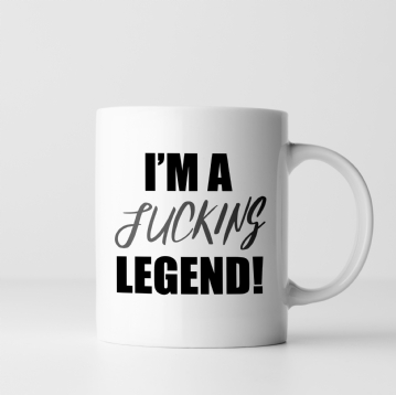 I'm a Fucking Legend Mug