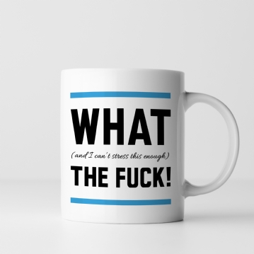 What The Fuck Mug