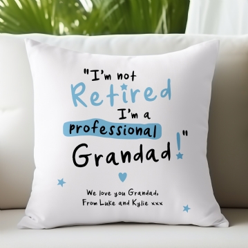 Personalised I'm not Retired I'm a Professional Grandad Cushion