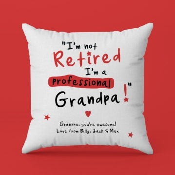 Personalised I'm not Retired I'm a Professional Grandad Cushion